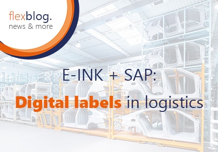E-INK + SAP – Digital Labels in Logistics