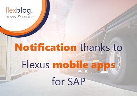 Advance shipping notification thanks to mobile Flexus apps for SAP