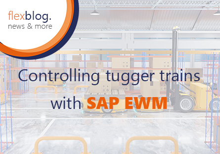 Control tugger trains with SAP EWM