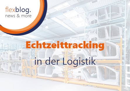 Echtzeittracking in der Logistik – Waren und Ressourcen in Echtzeit nachverfolgen