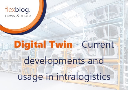 Digital Twin – An overview of current developments and application in intralogistics