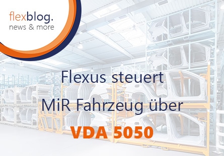 Flexus steuert MiR Fahrzeug über VDA 5050