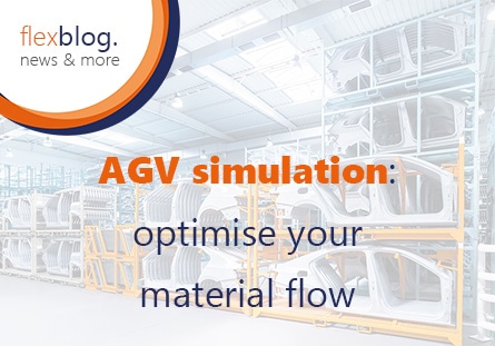 AGV Simulation: How to optimise your material flow with driverless transport systems