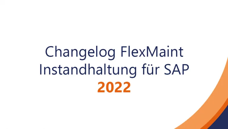 Change­log Flex­Maint Instand­haltungs­management für SAP – 2022