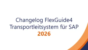 Change­log Flex­Guid­e4 Trans­port­­­­leit­­system für SAP – 2026